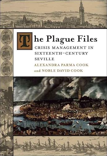 Imagen de archivo de The Plague Files: Crisis Management in Sixteenth-Century Seville a la venta por Magus Books Seattle