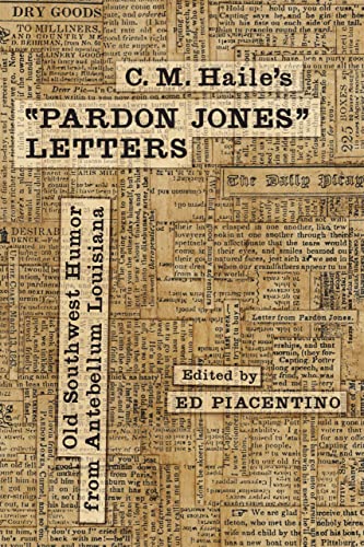 Stock image for C. M. Haile's "Pardon Jones" Letters: Old Southwest Humor from Antebellum Louisiana (Southern Literary Studies) for sale by Midtown Scholar Bookstore