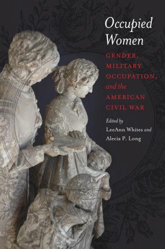 Beispielbild fr Occupied Women: Gender, Military Occupation, and the American Civil War zum Verkauf von HPB-Red