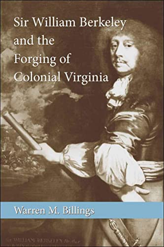 9780807134436: Sir William Berkeley and the Forging of Colonial Virginia (Southern Biography Series)
