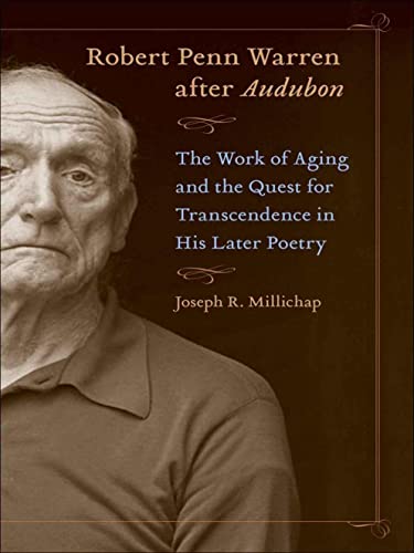 Imagen de archivo de Robert Penn Warren after Audubon: The Work of Aging and the Quest for Transcendence in His Later Poetry (Southern Literary Studies) a la venta por Books From California