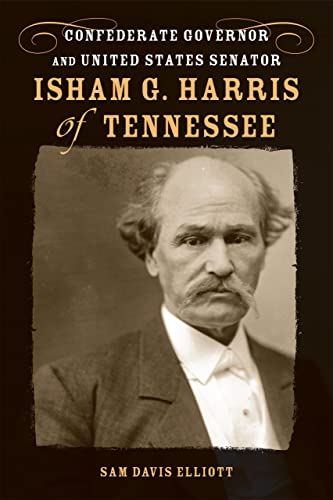 9780807134900: Isham G. Harris of Tennessee: Confederate Governor and United States Senator