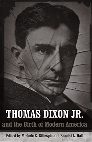 Beispielbild fr Thomas Dixon Jr. and the Birth of Modern America zum Verkauf von Revaluation Books
