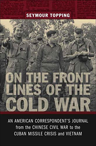 On the Front Lines of the Cold War; An American Correspondent's Journal from the Chinese Civil Wa...