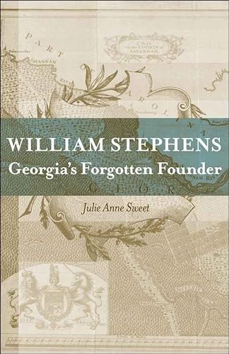 9780807135587: William Stephens: Georgia's Forgotten Founder