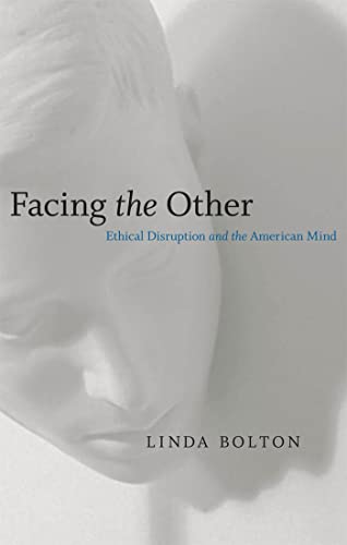 9780807136461: Facing the Other: Ethical Disruption and the American Mind (Horizons in Theory and American Culture)