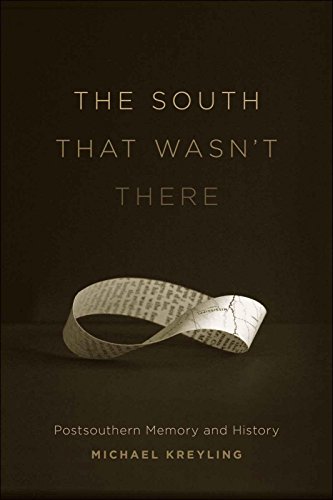 Imagen de archivo de The South That Wasn't There: Postsouthern Memory and History a la venta por ThriftBooks-Atlanta