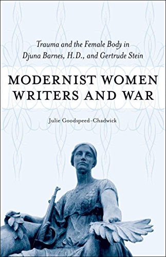 Stock image for Modernist Women Writers and War: Trauma and the Female Body in Djuna Barnes, H.D., and Gertrude Stein for sale by HPB-Ruby