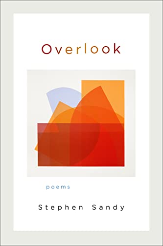 Overlook: Poems (LSU Press Paperback Original) (9780807136928) by Sandy, Stephen