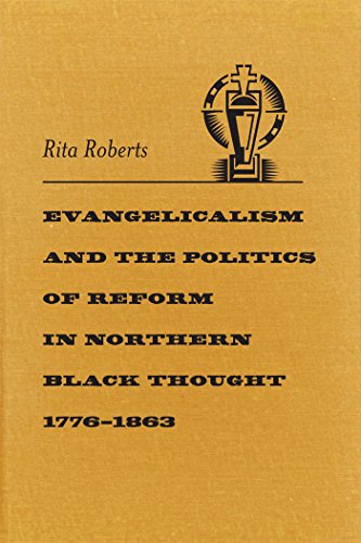 Stock image for Evangelicalism and the Politics of Reform in Northern Black Thought, 1776-1863 for sale by Blackwell's