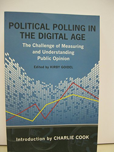 Stock image for Political Polling in the Digital Age: The Challenge of Measuring and Understanding Public Opinion (Media and Public Affairs) for sale by Open Books