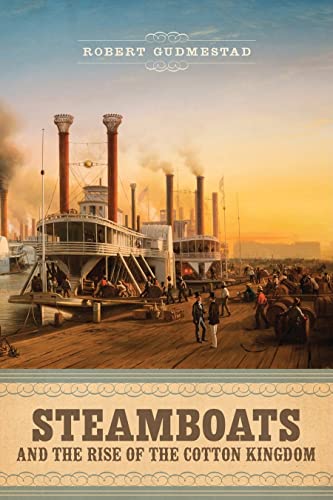 Beispielbild fr Steamboats and the Rise of the Cotton Kingdom zum Verkauf von Blackwell's