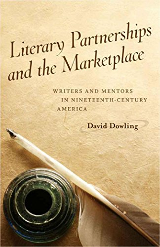 Beispielbild fr Literary Partnerships and the Marketplace: Writers and Mentors in Nineteenth-Century America zum Verkauf von BASEMENT BOOKS