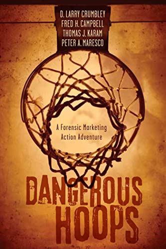Stock image for Dangerous Hoops: A Forensic Marketing Action Adventure (LSU Press Paperback Original) for sale by SecondSale
