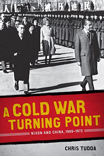 9780807142899: A Cold War Turning Point: Nixon and China, 1969-1972