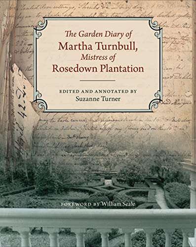 Beispielbild fr The Garden Diary of Martha Turnbull, Mistress of Rosedown Plantation zum Verkauf von BooksRun