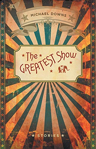 Stock image for The Greatest Show: Stories (Yellow Shoe Fiction) for sale by Wonder Book