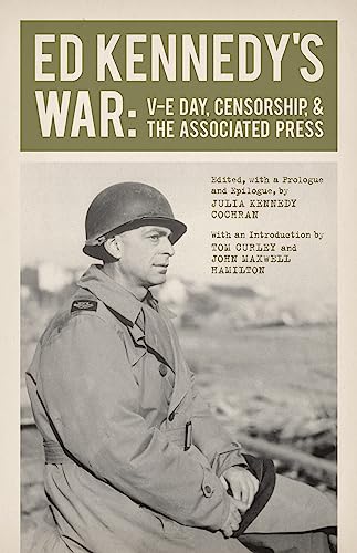 9780807145258: Ed Kennedy's War: V-E Day, Censorship, and the Associated Press (From Our Own Correspondent)