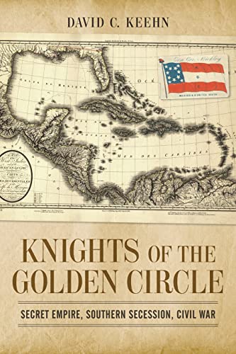 

Knights of the Golden Circle: Secret Empire, Southern Secession, Civil War [signed] [first edition]