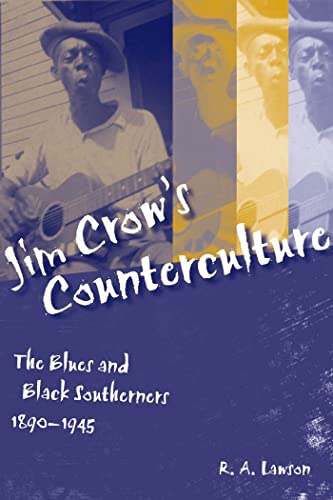 9780807152270: Jim Crow's Counterculture: The Blues and Black Southerners, 1890-1945