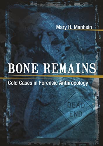 Imagen de archivo de Bone Remains : Cold Cases in Forensic Anthropology a la venta por Better World Books