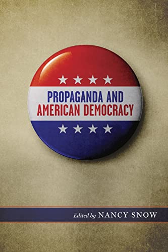 Imagen de archivo de Propaganda and American Democracy a la venta por Better World Books