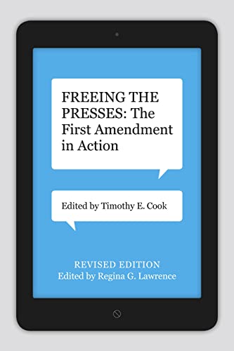 9780807154182: Freeing the Presses: The First Amendment in Action (Media and Public Affairs)