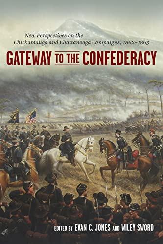 Beispielbild fr Gateway to the Confederacy: New Perspectives on the Chickamauga and Chattanooga Campaigns, 1862?1863 zum Verkauf von Patrico Books