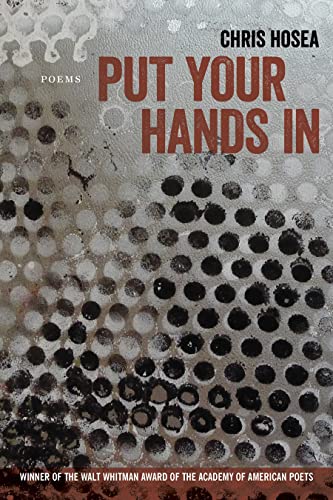 Stock image for Put Your Hands In: Poems (Walt Whitman Award of the Academy of American Poets) for sale by SecondSale