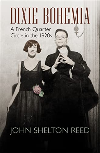 Dixie Bohemia: A French Quarter Circle in the 1920s (Walter Lynwood Fleming Lectures in Southern ...