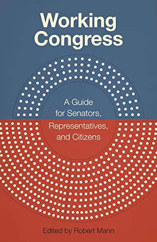 Imagen de archivo de Working Congress: A Guide for Senators, Representatives, and Citizens (Media and Public Affairs) a la venta por SecondSale