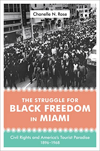 Imagen de archivo de The Struggle for Black Freedom in Miami a la venta por Blackwell's