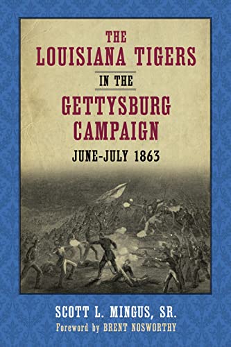 Beispielbild fr The Louisiana Tigers in the Gettysburg Campaign, June-july 1863 zum Verkauf von Revaluation Books