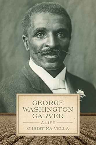 Imagen de archivo de George Washington Carver: A Life (Southern Biography Series) a la venta por Idaho Youth Ranch Books