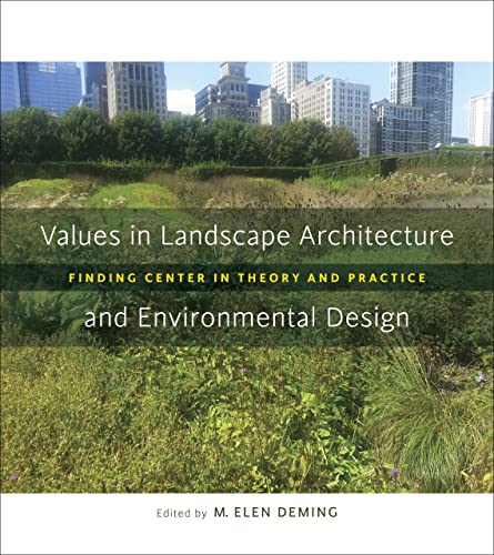 Stock image for Values in Landscape Architecture and Environmental Design: Finding Center in Theory and Practice (Reading the American Landscape) for sale by Books Unplugged