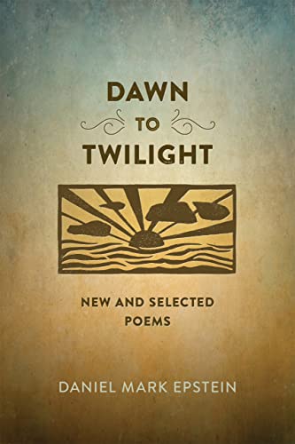 Beispielbild fr Dawn to Twilight: New and Selected Poems zum Verkauf von SecondSale