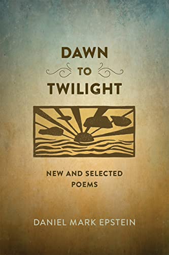 Imagen de archivo de Dawn to Twilight: New and Selected Poems a la venta por SecondSale