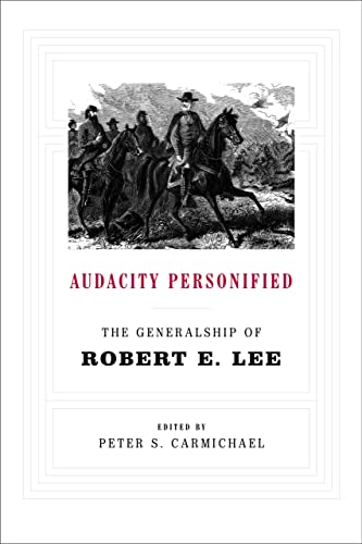 Imagen de archivo de Audacity Personified : The Generalship of Robert E. Lee a la venta por Better World Books