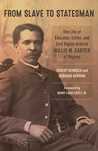Beispielbild fr From Slave to Statesman: The Life of Educator, Editor, and Civil Rights Activist Willis M. Carter of Virginia zum Verkauf von ThriftBooks-Atlanta