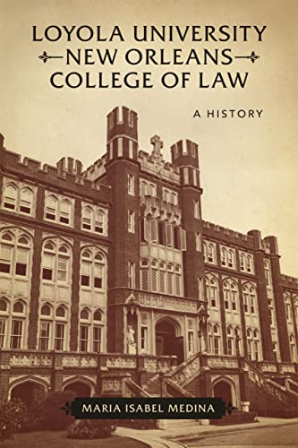 Imagen de archivo de Loyola University New Orleans College of Law: A History a la venta por HPB-Red