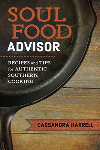 Stock image for Soul Food Advisor: Recipes and Tips for Authentic Southern Cooking for sale by ThriftBooks-Dallas