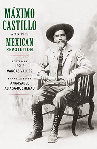 Stock image for Mximo Castillo and the Mexican Revolution for sale by Revaluation Books
