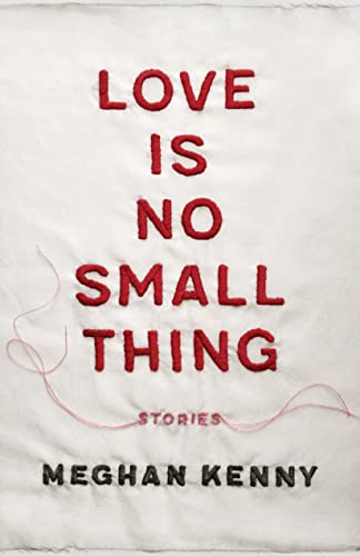 Beispielbild fr Love Is No Small Thing : Stories zum Verkauf von Better World Books