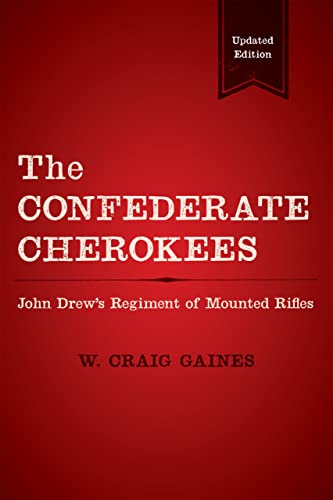 Stock image for The Confederate Cherokees: John Drew's Regiment of Mounted Rifles for sale by Midtown Scholar Bookstore