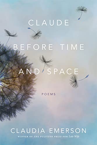 Beispielbild fr Claude before Time and Space: Poems (Southern Messenger Poets) zum Verkauf von HPB-Ruby