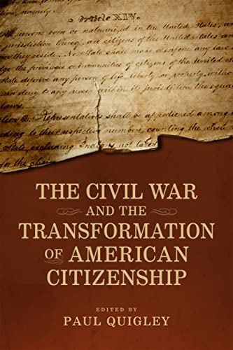 Beispielbild fr The Civil War and the Transformation of American Citizenship zum Verkauf von Blackwell's