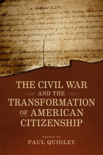 Stock image for The Civil War and the Transformation of American Citizenship for sale by Blackwell's