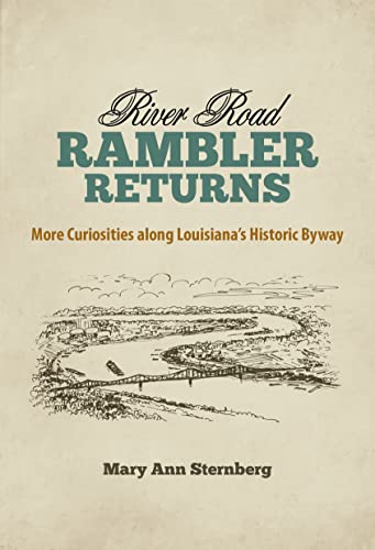 Stock image for River Road Rambler Returns: More Curiosities along Louisiana's Historic Byway for sale by Midtown Scholar Bookstore