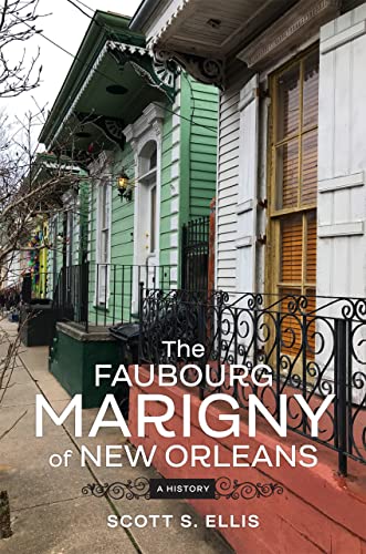 Beispielbild fr The Faubourg Marigny of New Orleans: A History zum Verkauf von Buchpark