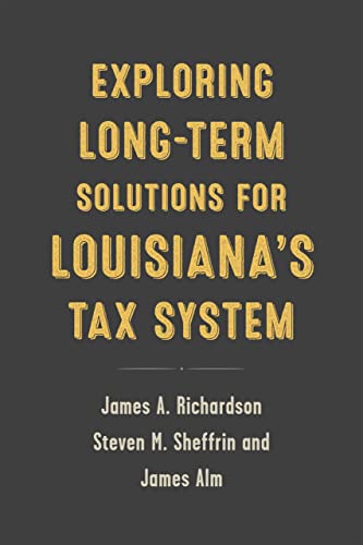 Beispielbild fr Exploring Long-Term Solutions for Louisiana's Tax System zum Verkauf von Chiron Media